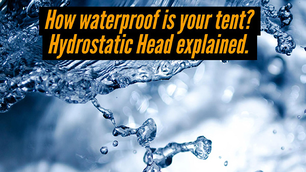 Hoe waterdig is u tent? Hydrostatiese hoof verduidelik.
