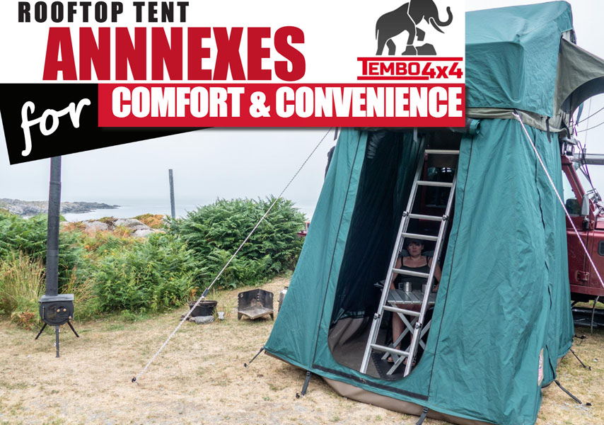 Roof Top Tent Annexes for Comfort and Convenience with TEMBO 4×4